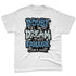 Denim-Worn-Blue-4s-NastyJamz-Premium-T-Shirt-Match-Doubt-Kills-Dreams
