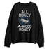 French-Blue-12s-NastyJamz-Sweatshirt-Match-Good-Money-Only