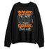 Shattered-Backboard-1s-NastyJamz-Sweatshirt-Match-Doubt-Kills-Dreams