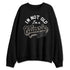 Cave-Stone-4s-NastyJamz-Sweatshirt-Match-Im-Classic