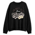 While-You-Were-Sleeping-4s-NastyJamz-Sweatshirt-Match-Im-Classic