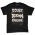 While-You-Were-Sleeping-4s-NastyJamz-Premium-T-Shirt-Match-Doubt-Kills-Dreams
