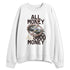 While-You-Were-Sleeping-4s-NastyJamz-Sweatshirt-Match-Good-Money-Only