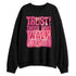 GF-7-Live-Wire-NastyJamz-Sweatshirt-Match-Trust-The-Steps