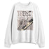 While-You-Were-Sleeping-4s-NastyJamz-Sweatshirt-Match-Trust-The-Steps