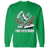 High OG Green Glow 1s Sweatshirt Match BER The DJ Here - NastyJamz