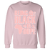 Low Legend Pink 11s Sweatshirt Match Being Black Is Dope - NastyJamz