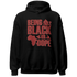 Dune Red 13s Hoodie Match Being Black Is Dope - NastyJamz