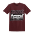 Burgundy-Crush-3s-NastyJamz-T-Shirt-Match-Become-Different