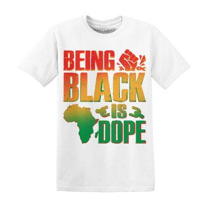 Being Black Is Dope Juneteenth T Shirt - NastyJamz