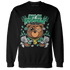 Lucky Green 5s Sweatshirt Match Bet On Yourself BER - NastyJamz
