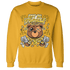 Yellow Ochre 6s Sweatshirt Match Bet On Yourself BER - NastyJamz