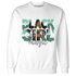 Green-Glow-3s-Sweatshirt-Match-Black-Girl-Magic