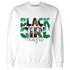 Lucky-Green-5s-Sweatshirt-Match-Black-Girl-Magic