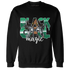 Lucky-Green-5s-Sweatshirt-Match-Black-Girl-Magic