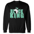 High OG Green Glow 1s Sweatshirt Match Black King Crown - NastyJamz