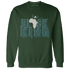 Oxidized Green 4s Sweatshirt Match Black King Crown - NastyJamz