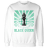 High OG Green Glow 1s Sweatshirt Match Black Queen Collection - NastyJamz
