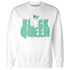 High OG Green Glow 1s Sweatshirt Match Black Queen Crown - NastyJamz