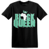High OG Green Glow 1s T Shirt Match Black Queen Crown - NastyJamz