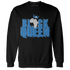 Industrial Blue 4s Sweatshirt Match Black Queen Crown - NastyJamz