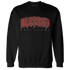 Dune Red 13s Sweatshirt Match Blessed Text - NastyJamz