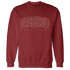Dune Red 13s Sweatshirt Match Blessed Text - NastyJamz