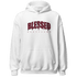 High White Team Red 1s Hoodie Match Blessed Text - NastyJamz