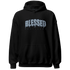 Mid Diffused Blue Grey 1s Hoodie Match Blessed Text - NastyJamz