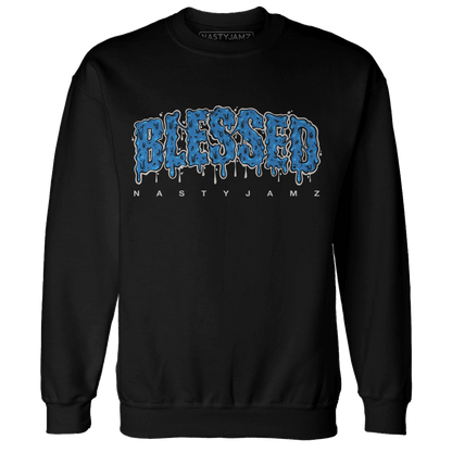 Industrial Blue 4s Sweatshirt Match Blessed Text - NastyJamz