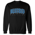 Industrial Blue 4s Sweatshirt Match Blessed Text - NastyJamz