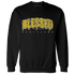 Vivid Sulfur 4s Sweatshirt Match Blessed Text - NastyJamz