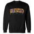 Mid GS Six Championships 1s Sweatshirt Match Blessed Text - NastyJamz