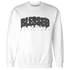 Fear Pack 3s Sweatshirt Match Blessed Text - NastyJamz