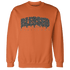 Fear Pack 3s Sweatshirt Match Blessed Text - NastyJamz