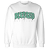 Green Glow 3s Sweatshirt Match Blessed Text - NastyJamz