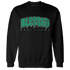 Lucky Green 5s Sweatshirt Match Blessed Text - NastyJamz