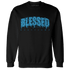 Powder Blue 9s Sweatshirt Match Blessed Text - NastyJamz