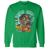 Green Glow 3s Sweatshirt Match Blowing Money Fast Girl - NastyJamz