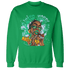 Lucky Green 5s Sweatshirt Match Blowing Money Fast Girl - NastyJamz