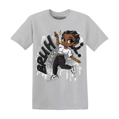 Wolf-Grey-1s-T-Shirt-Match-Bruh-We-Back-Girl