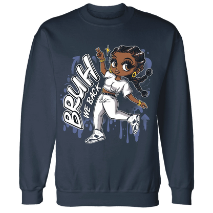 White-Navy-6s-Sweatshirt-Match-Bruh-We-Back-Girl