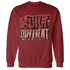 Dune Red 13s Sweatshirt Match Built Different - NastyJamz