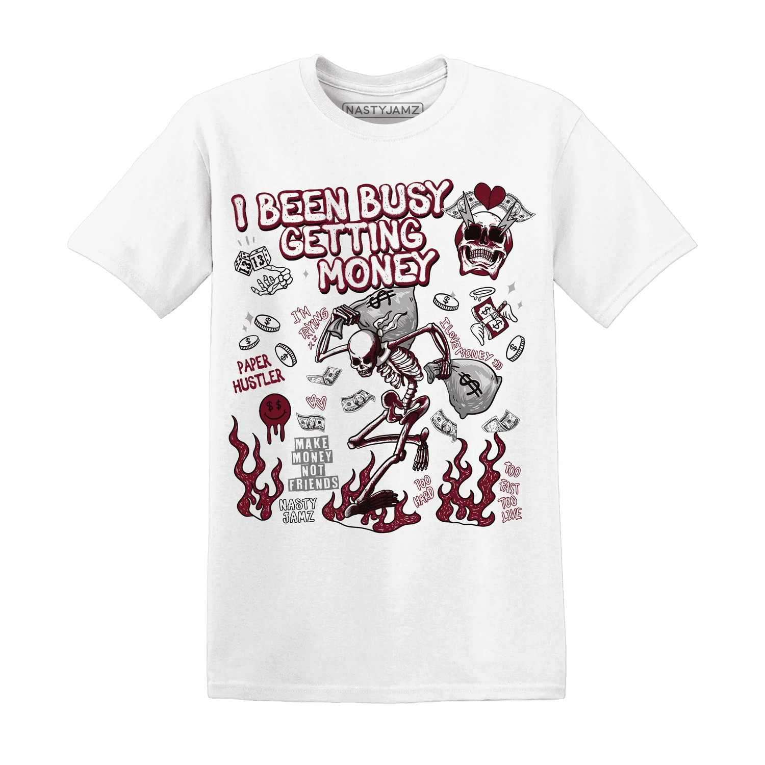 High-White-Team-Red-1s-NastyJamz-T-Shirt-Match-Busy-Getting-Money-Skull
