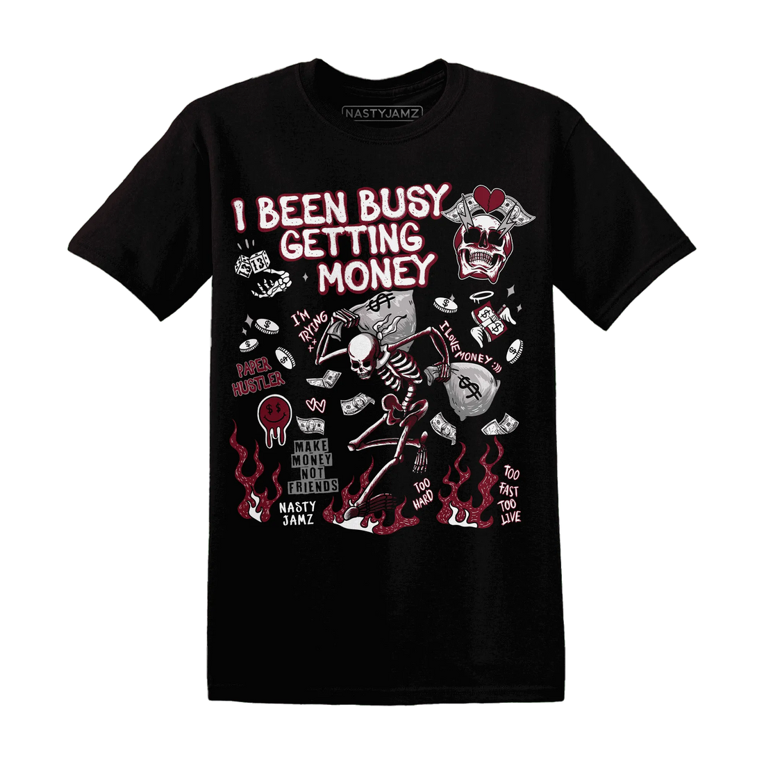 High-White-Team-Red-1s-NastyJamz-T-Shirt-Match-Busy-Getting-Money-Skull