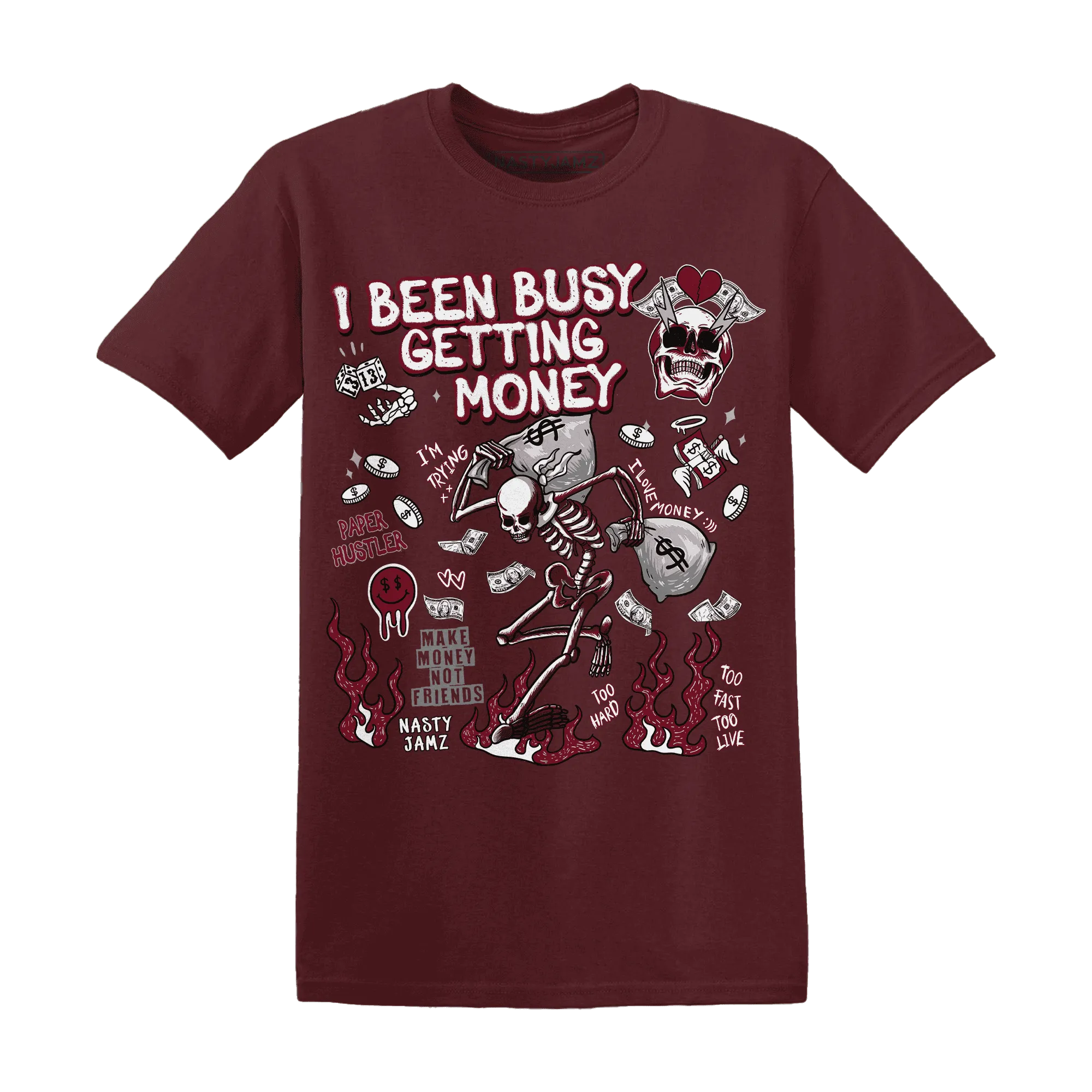 High-White-Team-Red-1s-NastyJamz-T-Shirt-Match-Busy-Getting-Money-Skull