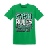 High OG Green Glow 1s T Shirt Match Cash Rule E A M - NastyJamz
