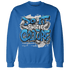 Industrial Blue 4s Sweatshirt Match Do It For Culture - NastyJamz