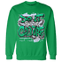 Lucky Green 5s Sweatshirt Match Do It For Culture - NastyJamz