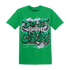 Lucky Green 5s T Shirt Match Do It For Culture - NastyJamz